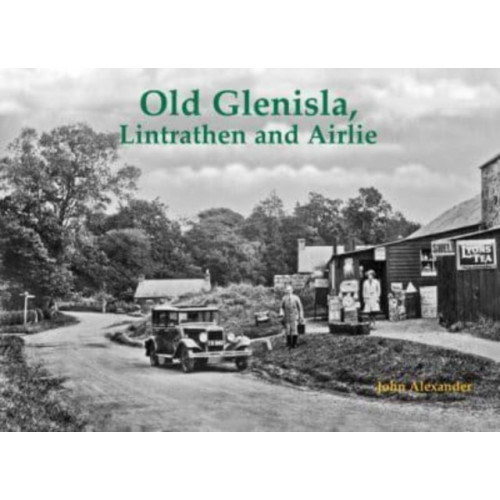 Stenlake Publishing Old Glenisla, Lintrathen and Airlie (häftad, eng)