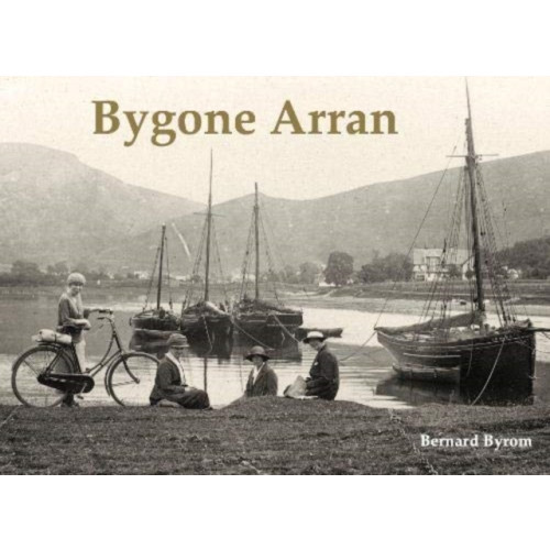 Stenlake Publishing Bygone Arran (häftad, eng)