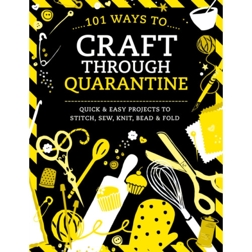 David & Charles 101 Ways to Craft Through Quarantine (häftad, eng)