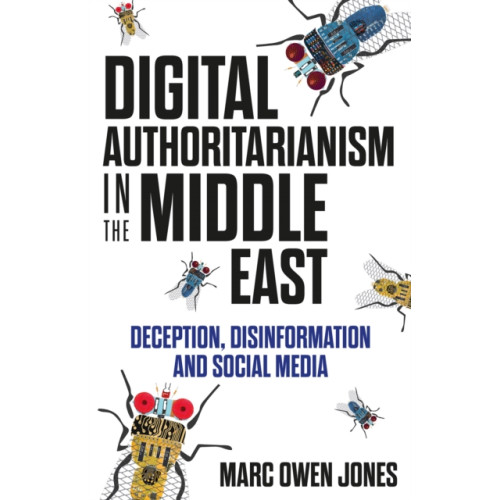 C hurst & co publishers ltd Digital Authoritarianism in the Middle East (inbunden, eng)