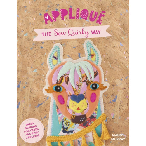 David & Charles Applique the Sew Quirky Way (häftad, eng)