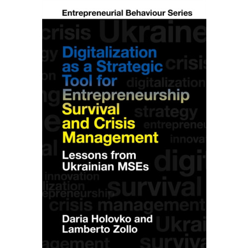 Digitalization as a Strategic Tool for Entrepreneurship Survival and Crisis Management (inbunden, eng)