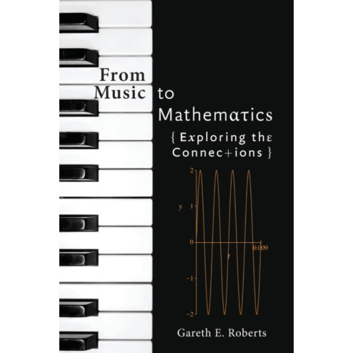 Johns Hopkins University Press From Music to Mathematics (inbunden, eng)