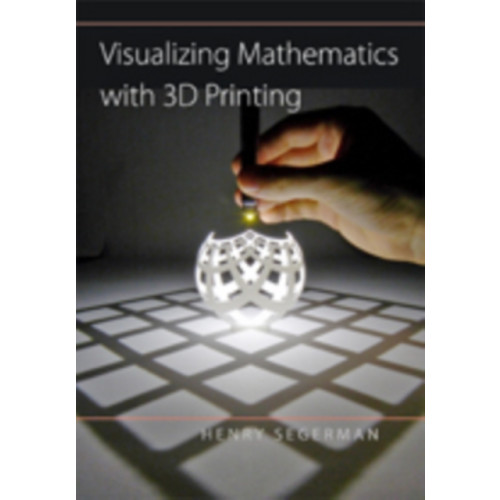 Johns Hopkins University Press Visualizing Mathematics with 3D Printing (inbunden, eng)