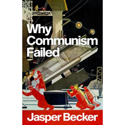 C hurst & co publishers ltd Why Communism Failed (inbunden, eng)