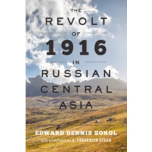 Johns Hopkins University Press The Revolt of 1916 in Russian Central Asia (häftad, eng)