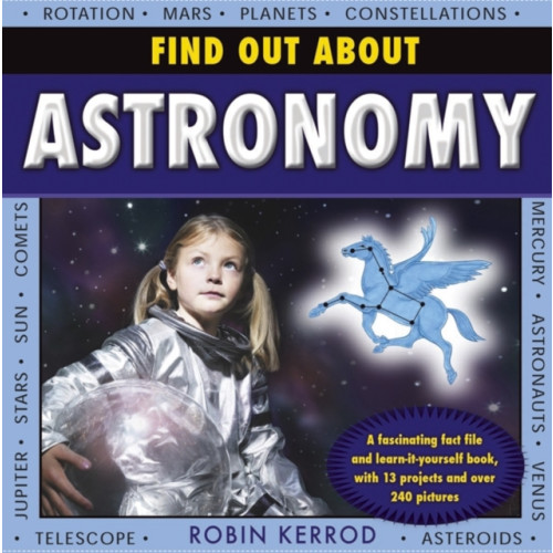 Anness publishing Find Out About Astronomy (inbunden, eng)
