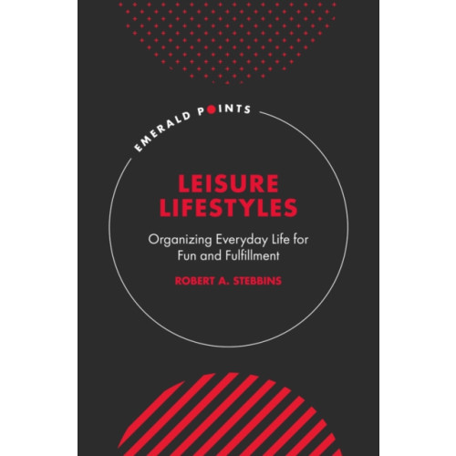 Emerald Publishing Limited Leisure Lifestyles (inbunden, eng)