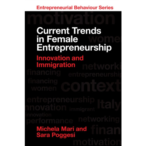 Emerald Publishing Limited Current Trends in Female Entrepreneurship (inbunden, eng)