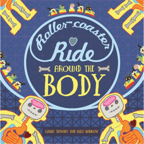 Hachette Children's Group A Roller-coaster Ride Around The Body (inbunden, eng)