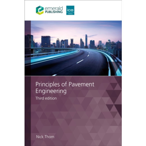 Emerald Publishing Limited Principles of Pavement Engineering (inbunden, eng)