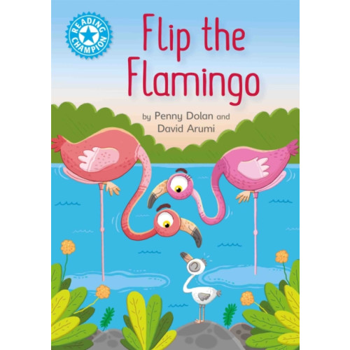 Hachette Children's Group Reading Champion: Flip the Flamingo (häftad, eng)