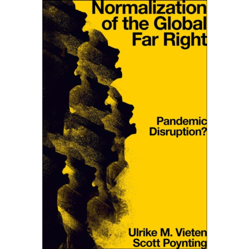 Emerald Publishing Limited Normalization of the Global Far Right (inbunden, eng)