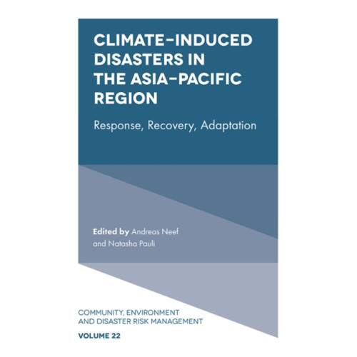 Emerald Publishing Limited Climate-Induced Disasters in the Asia-Pacific Region (inbunden, eng)