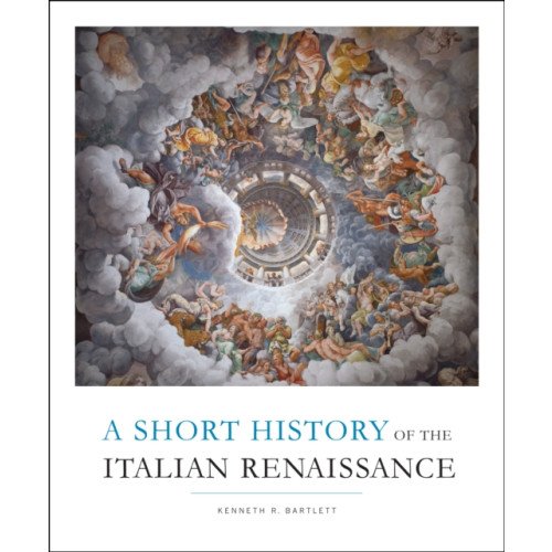 University of Toronto Press A Short History of the Italian Renaissance (häftad, eng)