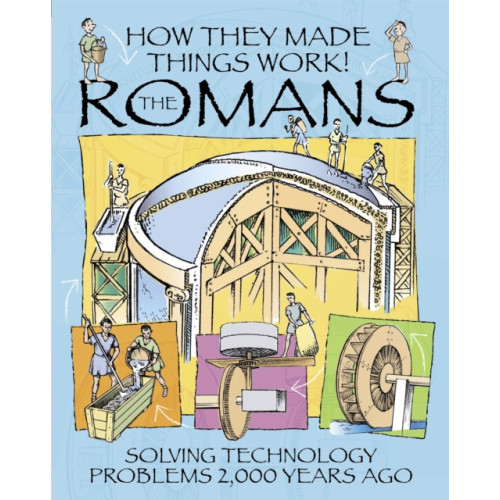 How They Made Things Work: Romans , Hachette Children's Group (häftad, english)