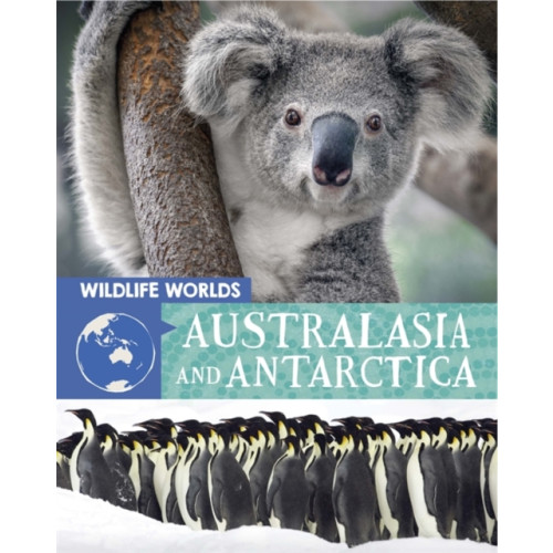 Hachette Children's Group Wildlife Worlds: Australasia and Antarctica (häftad, eng)