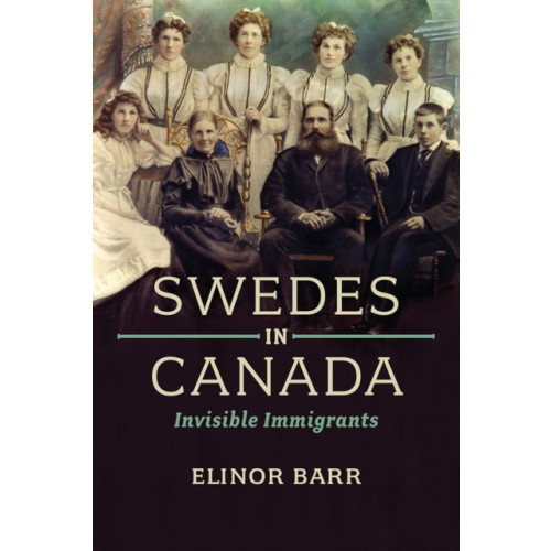 University of Toronto Press Swedes in Canada (häftad, eng)