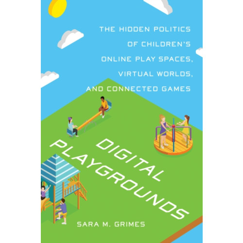 University of Toronto Press Digital Playgrounds (häftad, eng)