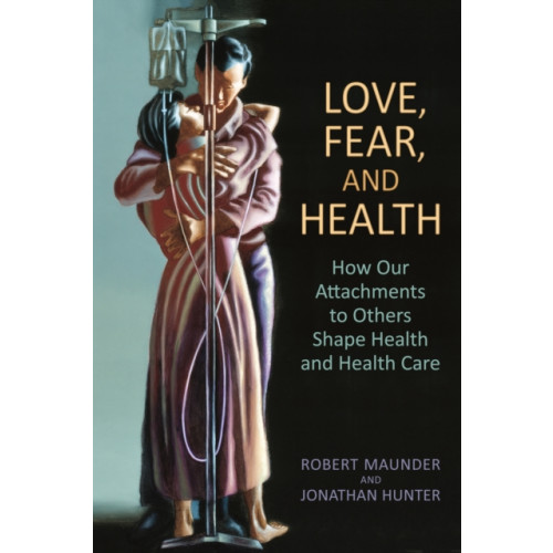 University of Toronto Press Love, Fear, and Health (häftad, eng)