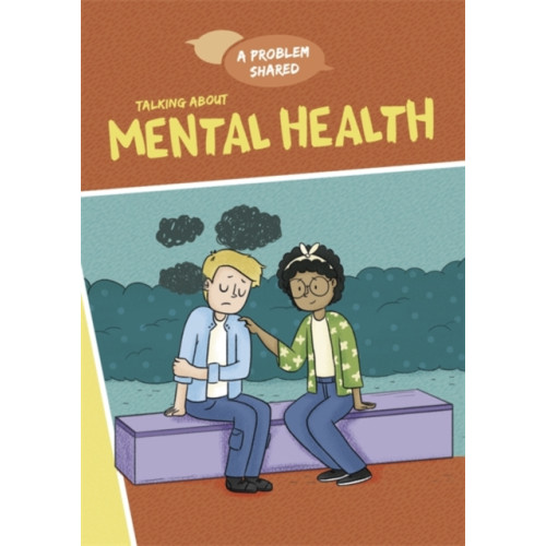 Hachette Children's Group A Problem Shared: Talking About Mental Health (häftad, eng)