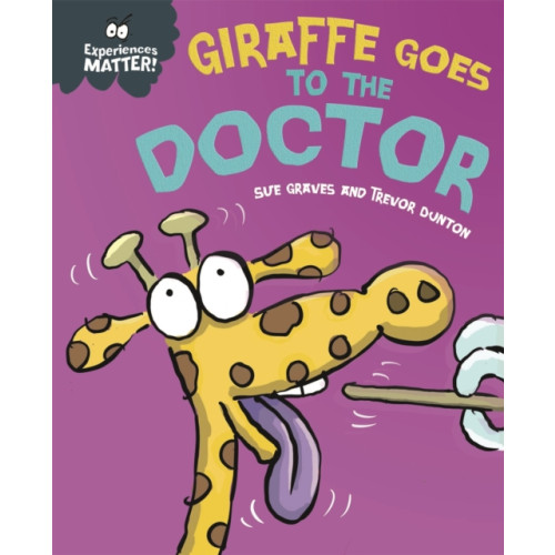 Hachette Children's Group Experiences Matter: Giraffe Goes to the Doctor (häftad, eng)