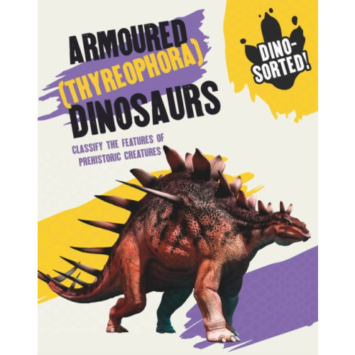 Dino-sorted!: Armoured , Hachette Children's Group (Thyreophora) Dinosaurs , Hachette Children's Group (häftad, english)