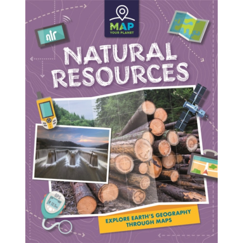 Hachette Children's Group Map Your Planet: Natural Resources (häftad, eng)