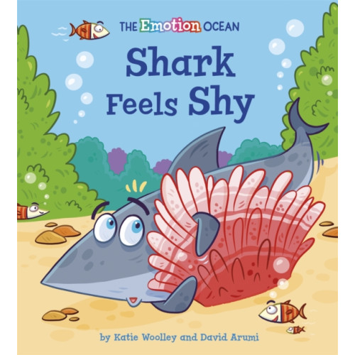 Hachette Children's Group The Emotion Ocean: Shark Feels Shy (häftad, eng)