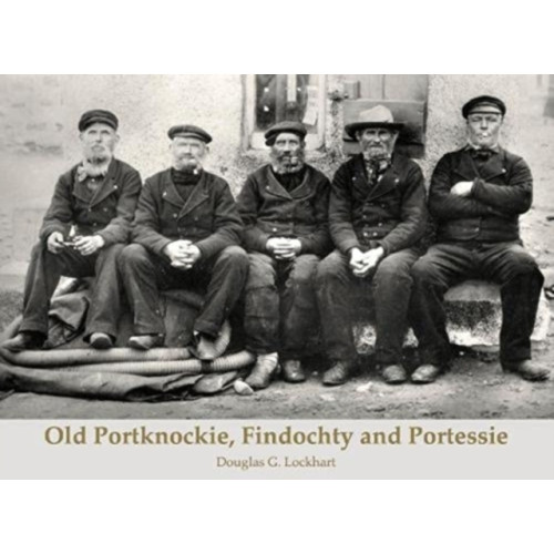 Stenlake Publishing Old Portknockie, Findochty and Portessie (häftad, eng)