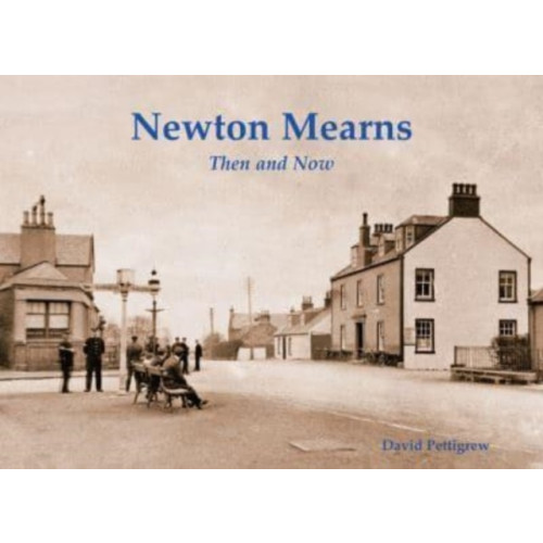 Stenlake Publishing Newton Mearns Then & Now (häftad, eng)