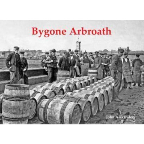 Stenlake Publishing Bygone Arbroath (häftad, eng)