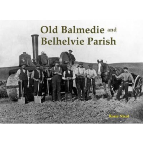 Stenlake Publishing Old Balmedie and Belhelvie Parish (häftad, eng)