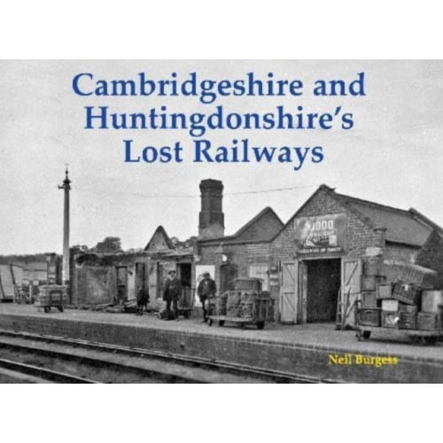 Stenlake Publishing Cambridgeshire and Huntingdonshire's Lost Railways (häftad, eng)