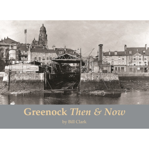 Stenlake Publishing Greenock Then and Now (häftad, eng)