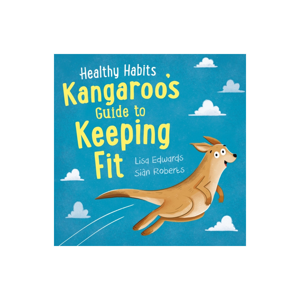 Produktbild för Healthy Habits: Kangaroo's Guide to Keeping Fit (häftad, eng)