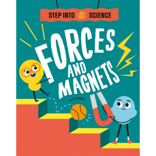 Hachette Children's Group Step Into Science: Forces and Magnets (inbunden, eng)