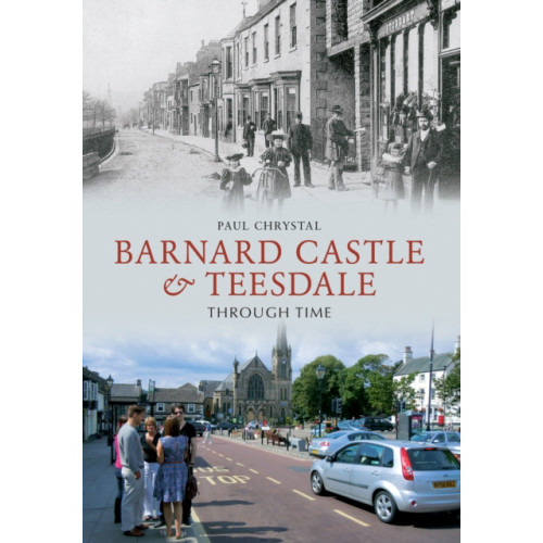 Amberley Publishing Barnard Castle & Teesdale Through Time (häftad, eng)