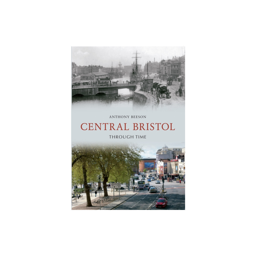 Produktbild för Central Bristol Through Time (häftad, eng)