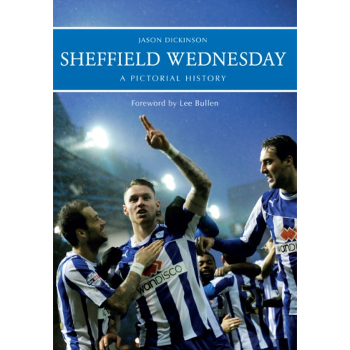 Amberley Publishing Sheffield Wednesday A Pictorial History (häftad, eng)