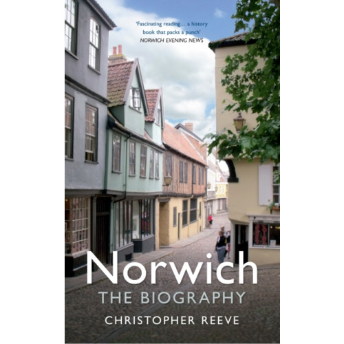 Amberley Publishing Norwich The Biography (häftad, eng)