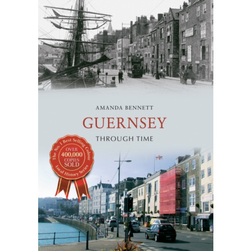 Amberley Publishing Guernsey Through Time (häftad, eng)