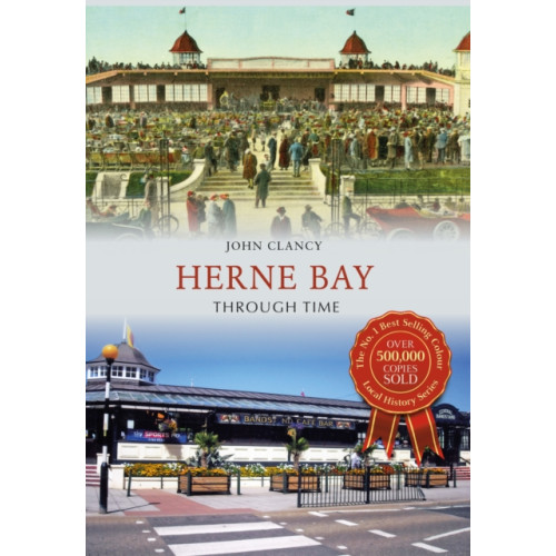 Amberley Publishing Herne Bay Through Time (häftad, eng)