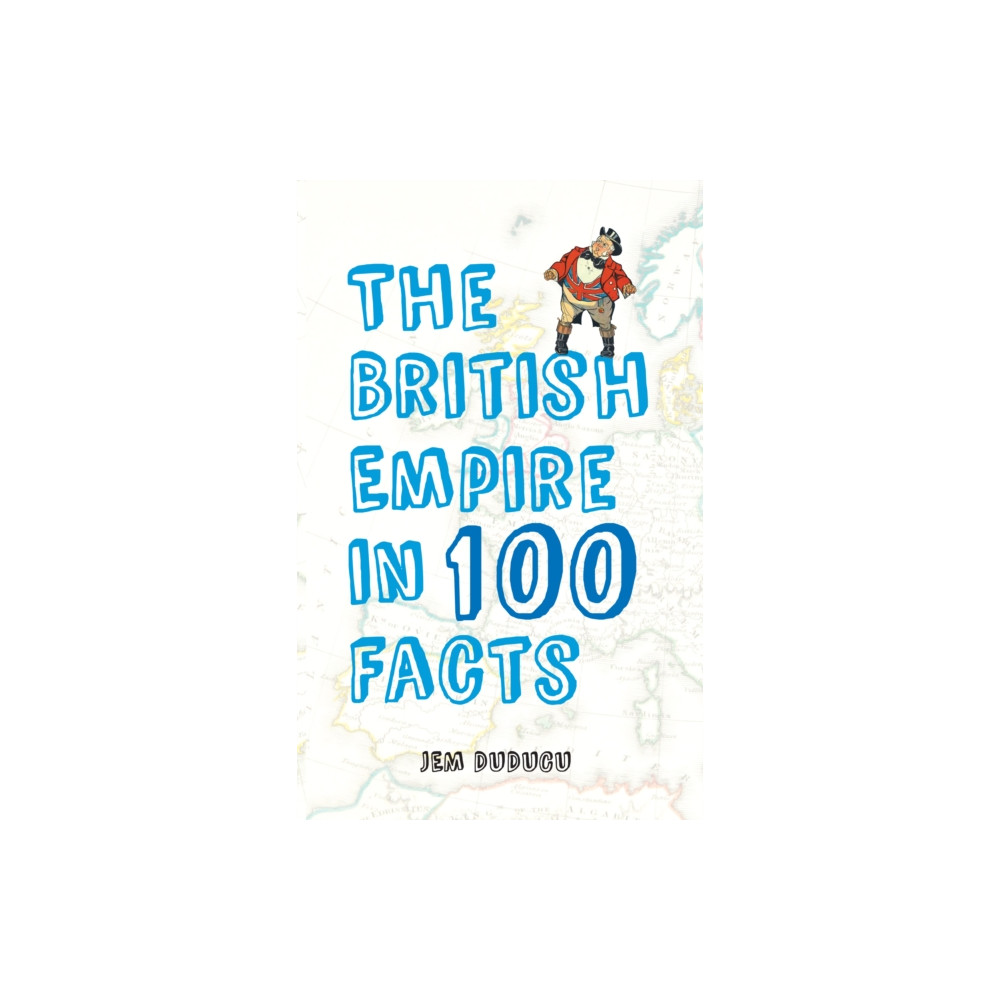 Produktbild för The British Empire in 100 Facts (häftad, eng)