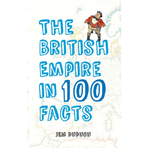 Amberley Publishing The British Empire in 100 Facts (häftad, eng)