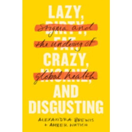 Johns Hopkins University Press Lazy, Crazy, and Disgusting (inbunden, eng)