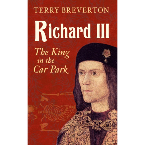 Amberley Publishing Richard III (häftad, eng)