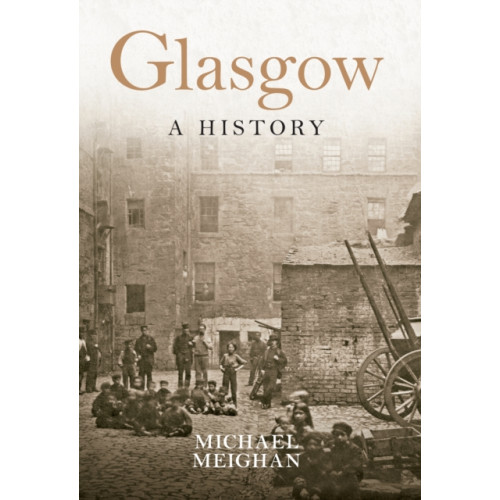 Amberley Publishing Glasgow A History (häftad, eng)