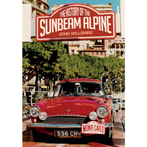 Amberley Publishing The History of the Sunbeam Alpine (häftad, eng)