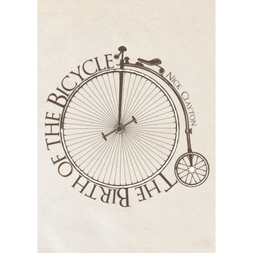 Amberley Publishing The Birth of the Bicycle (häftad, eng)